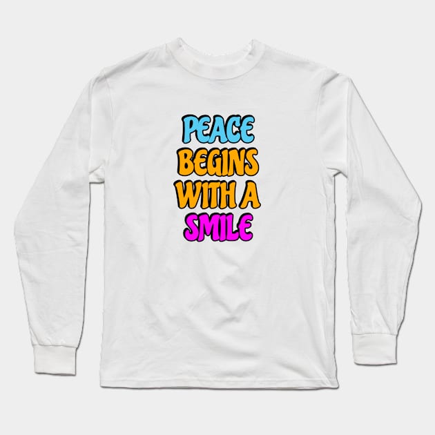 Peace Begins With A Smile Long Sleeve T-Shirt by InspireMe